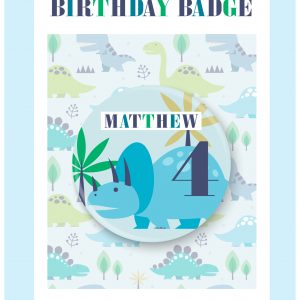 Personalised Dinosaur Boys Age Birthday Badge, 1st, 2nd, 3rd, 4th, 5th, 6th, 7th, 8th, 9th